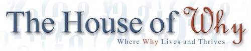 The House of Why